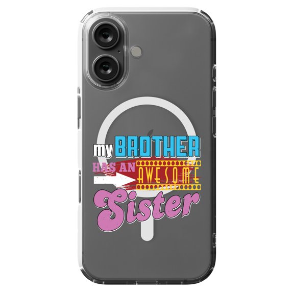 DistinctInk MagSafe Clear Case for Apple iPhone 16 (6.1" Screen) - Brother Has Awesome Sister - Tempered Glass Back