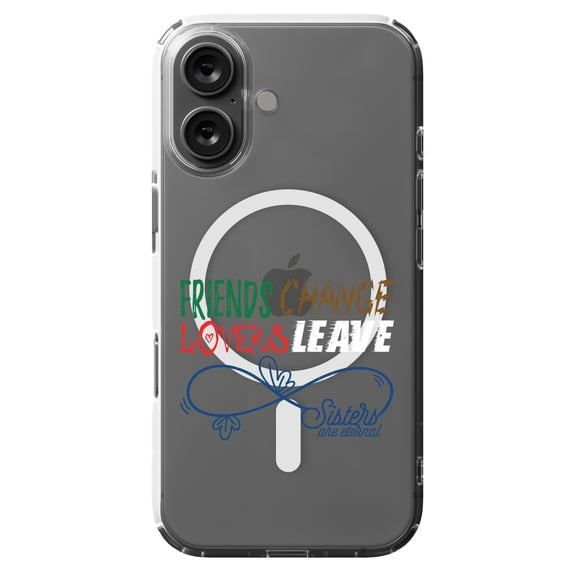 DistinctInk MagSafe Clear Case for Apple iPhone 16 (6.1" Screen) - Friends Change Lovers Leave Sisters Eternal - Slim Profile Design