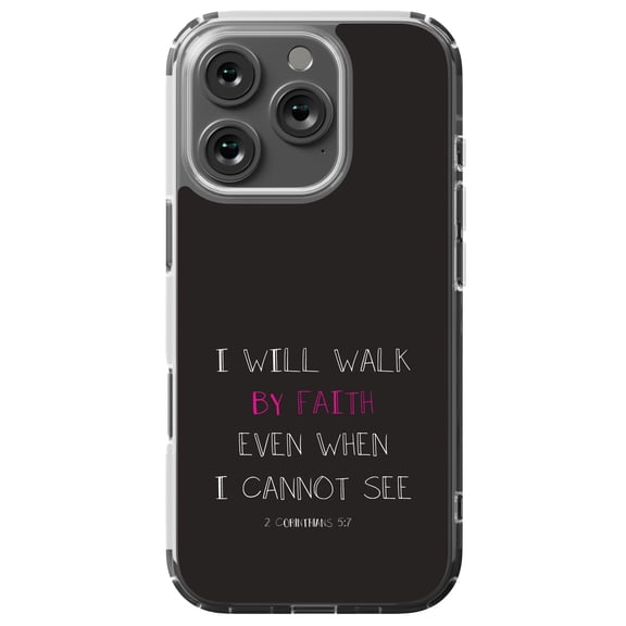 DistinctInk Hybrid Case for iPhone 16 PRO - Slim, Durable, Compatible with MagSafe Charging - 2 Corinthians 5:7 - I Will Walk By Faith Even When I Cannot See