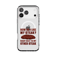 thumbnail image 1 of DistinctInk MagSafe Clear Case for Apple iPhone 17 Pro Max (6.9" Screen) - Like My Steak Next to My Other Steak - Raised Bezel Screen Guard, 1 of 1