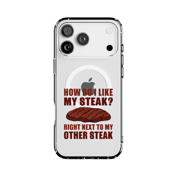 DistinctInk MagSafe Clear Case for Apple iPhone 17 Pro Max (6.9" Screen) - Like My Steak Next to My Other Steak - Raised Bezel Screen Guard