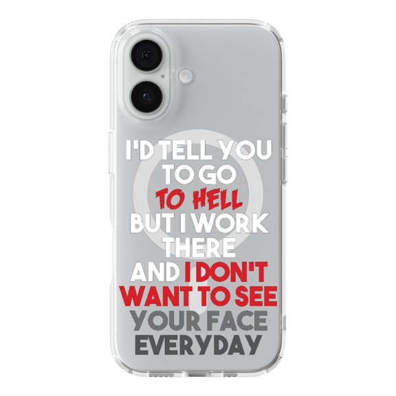 DistinctInk I'd Tell You to Go to Hell But I Work There Clear Case for iPhone 17 - MagSafe Compatible, Slim Shockproof Cover