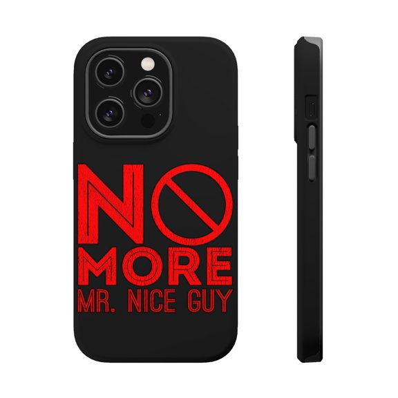DistinctInk MagSafe Tough Case for Apple iPhone 14 Pro Max (6.7" Screen) - No More Mr. Nice Guy - Raised Bezel Screen Guard