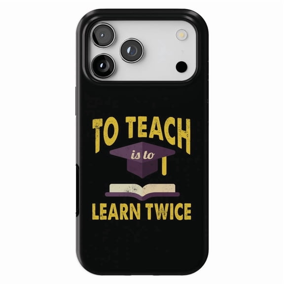 DistinctInk MagSafe Tough Case for iPhone 17 Pro Max (6.9") - to Teach is to Learn Twice - Shockproof Drop Protection MagSafe Compatible Cover