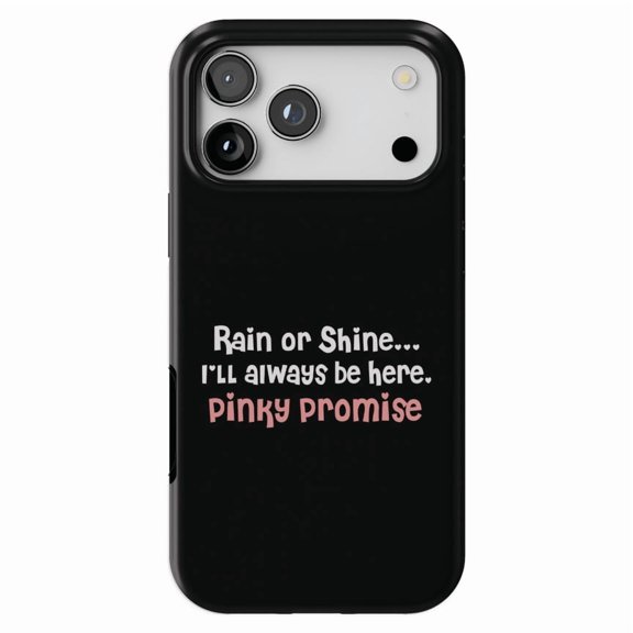 DistinctInk MagSafe Tough Case for iPhone 17 Pro Max (6.9") - Rain or Shine I'll Always Be Here. Pinky Promise - Shockproof Drop Protection MagSafe Compatible Cover