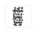 thumbnail image 1 of DistinctInk Mouse Pad - 1/4" Foam Rubber - A Mother is the Heart of the Home, 1 of 3