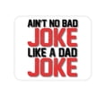 thumbnail image 1 of DistinctInk Mouse Pad - 1/4" Foam Rubber - Ain't No Bad Joke Like a Dad Joke, 1 of 3