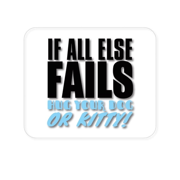 DistinctInk Mouse Pad - All Else Fails, Hug Your Dog or Kitty - 1/4 inch Foam Rubber, Non-Slip