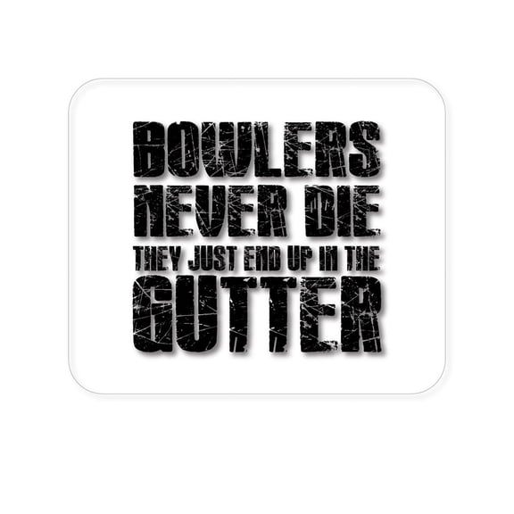 DistinctInk Mouse Pad - Bowlers Never Die They End Up In The Gutter - 1/4 inch Foam Rubber, Non-Slip