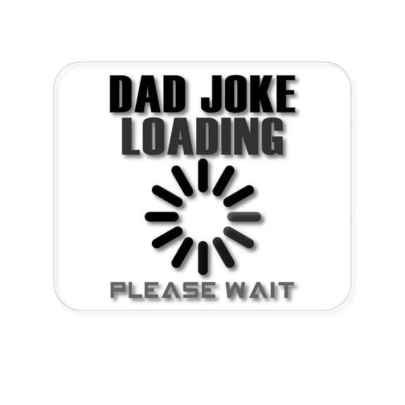 DistinctInk Mouse Pad - 1/4" Foam Rubber - Dad Joke Loading Please Wait