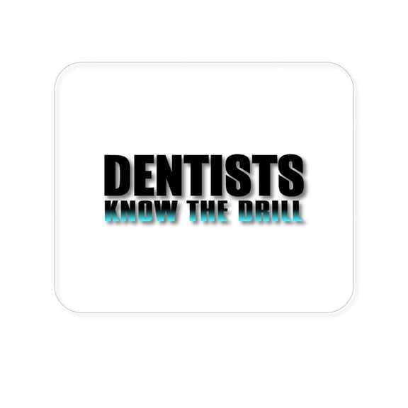 DistinctInk Mouse Pad - 1/4" Foam Rubber - Dentists Know the Drill