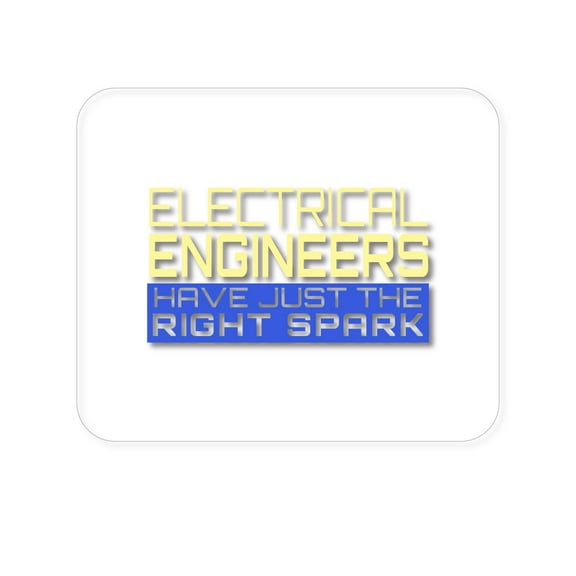 DistinctInk Mouse Pad - 1/4" Foam Rubber - Electrical Engineers Have the Right Spark