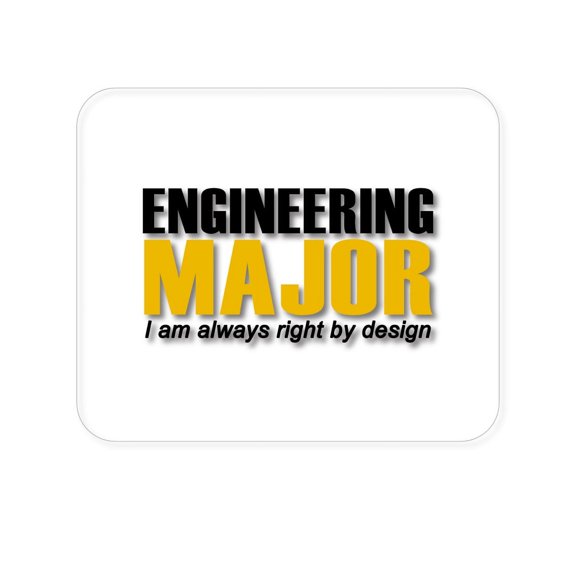 DistinctInk Mouse Pad - 1/4" Foam Rubber - Engineering Major Always Right By Design