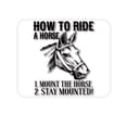 thumbnail image 1 of DistinctInk Mouse Pad - 1/4" Foam Rubber - How To Ride a Horse - Stay Mounted, 1 of 3