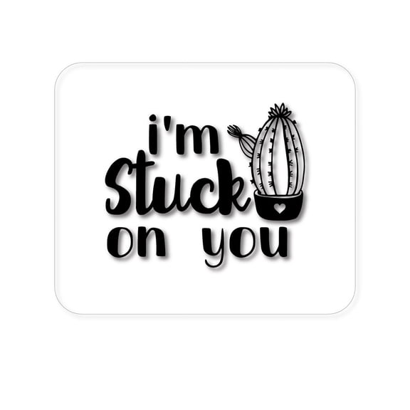 DistinctInk Mouse Pad - 1/4" Foam Rubber - I'm Stuck On You Cactus