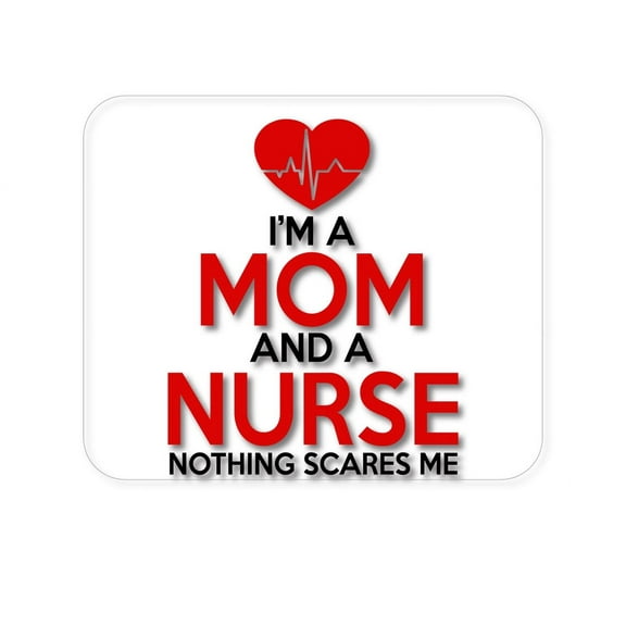 DistinctInk Mouse Pad - 1/4" Foam Rubber - Mom and a Nurse Nothing Scares Me