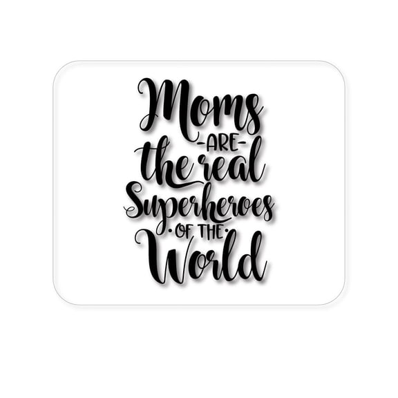 DistinctInk Mouse Pad - 1/4" Foam Rubber - Moms Are The Real Superheroes of the World