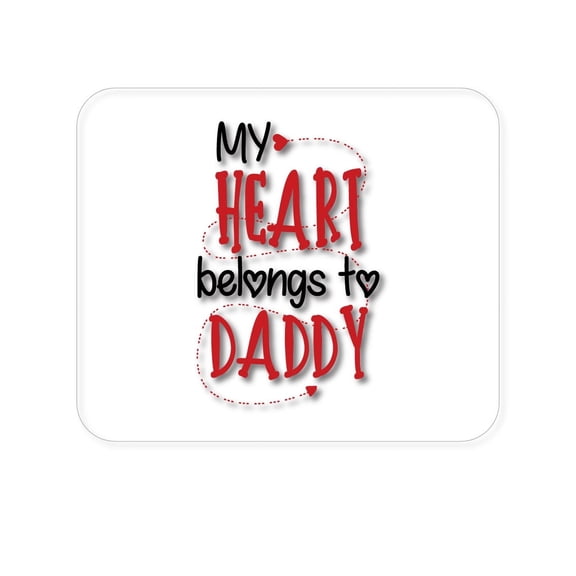 DistinctInk Mouse Pad - 1/4" Foam Rubber - My Heart Belongs to Daddy