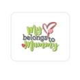 thumbnail image 1 of DistinctInk Mouse Pad - 1/4" Foam Rubber - My Heart Belongs to Mummy, 1 of 3