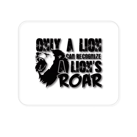 DistinctInk Mouse Pad - 1/4" Foam Rubber - Only a Lion Recognize Lion's Roar