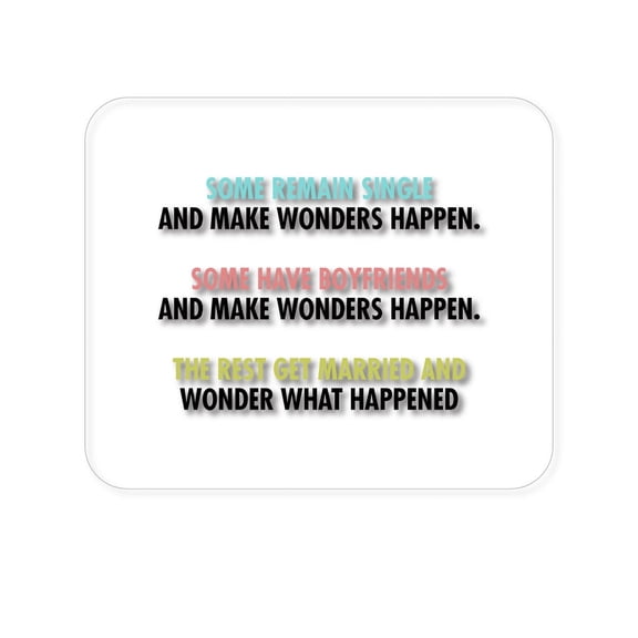 DistinctInk Mouse Pad - Some Single, Some Boyfriends, Rest Married - 1/4 inch Foam Rubber, Non-Slip