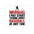 thumbnail image 1 of DistinctInk Mouse Pad - 1/4" Foam Rubber - Warning May Start Talking Baseball, 1 of 3