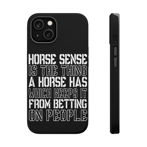 DistinctInk MagSafe Tough Case for Apple iPhone 13 (6.1" Screen) - Horse Sense Keeps it from Betting on People - Wireless Charging Compatible