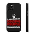 thumbnail image 1 of DistinctInk Tough Case for Apple iPhone 13 (6.1" Screen), Compatible with MagSafe Charging - I Bake Because Punching People is Frowned Upon, 1 of 6