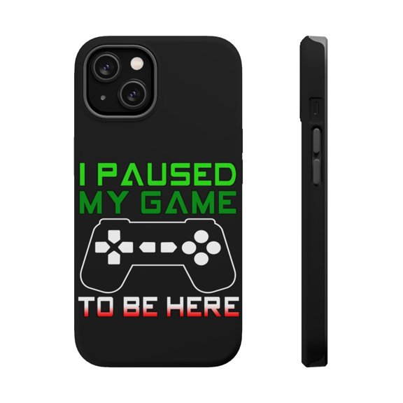DistinctInk Tough Case for Apple iPhone 13 (6.1" Screen), Compatible with MagSafe Charging - I Paused My Game to Be Here Gamer Video Games