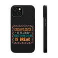 thumbnail image 1 of DistinctInk Tough Case for Apple iPhone 13 (6.1" Screen), Compatible with MagSafe Charging - Knowledge Is Flour Wisdom Is Bread, 1 of 6