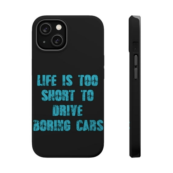 DistinctInk MagSafe Tough Case for Apple iPhone 13 (6.1" Screen) - Life is Too Short to Drive Boring Cars - Wireless Charging Compatible