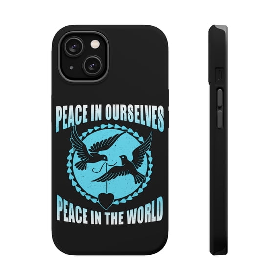 DistinctInk Tough Case for Apple iPhone 13 (6.1" Screen), Compatible with MagSafe Charging - Peace In Ourselves Peace In The World