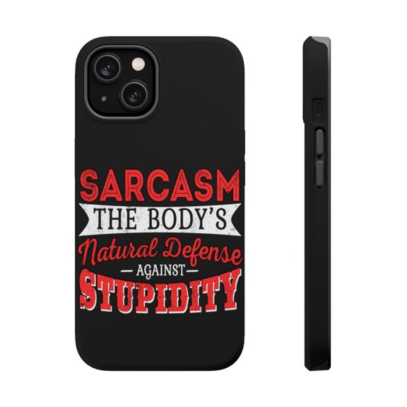 DistinctInk Tough Case for Apple iPhone 13 (6.1" Screen), Compatible with MagSafe Charging - Sarcasm Natural Defense Against Stupidity