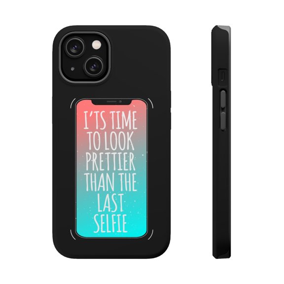 DistinctInk Tough Case for Apple iPhone 13 (6.1" Screen), Compatible with MagSafe Charging - Time To Look Prettier Than the Last Selfie