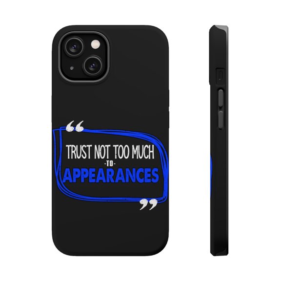 DistinctInk MagSafe Tough Case for Apple iPhone 13 (6.1" Screen) - Trust Not Too Much Appearances - Raised Bezel Screen Guard