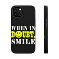 thumbnail image 1 of DistinctInk Tough Case for Apple iPhone 13 (6.1" Screen), Compatible with MagSafe Charging - When In Doubt Smile, 1 of 6
