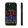 thumbnail image 1 of DistinctInk Tough Case for Apple iPhone 13 MINI (5.4" Screen), Compatible with MagSafe Charging - Can Lie With Words And Silence, 1 of 6