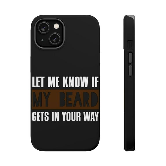 DistinctInk MagSafe Tough Case for Apple iPhone 13 Mini (5.4" Screen) - Let Me Know if My Beard Gets in Your Way - Wireless Charging Compatible