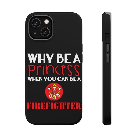 DistinctInk Tough Case for Apple iPhone 13 MINI (5.4" Screen), Compatible with MagSafe Charging - Why Be a Princess When You Can Be a Firefighter