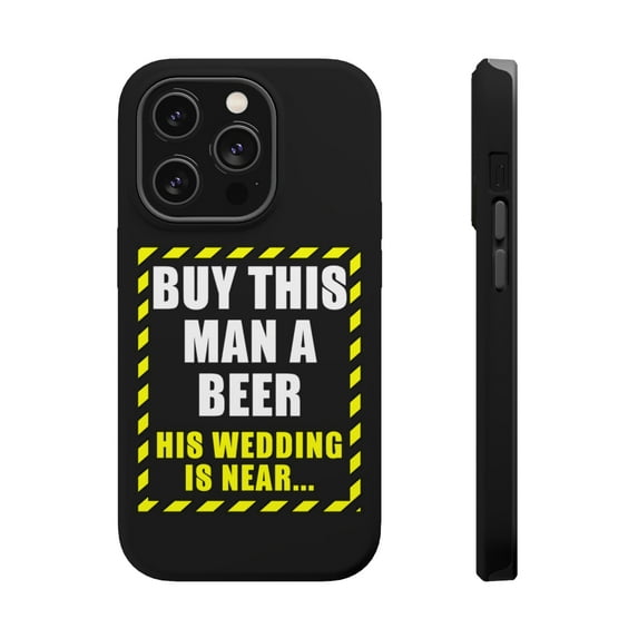 DistinctInk MagSafe Tough Case for Apple iPhone 13 Pro (6.1" Screen) - Buy This Man a Beer His Wedding is Near - Slim Profile Design
