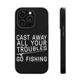 thumbnail image 1 of DistinctInk Tough Case for Apple iPhone 13 PRO (6.1" Screen), Compatible with MagSafe Charging - Cast Away All Your Troubles Go Fishing, 1 of 6