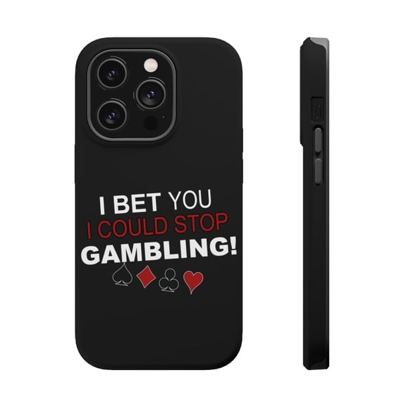 DistinctInk MagSafe Tough Case for Apple iPhone 13 Pro (6.1" Screen) - I Bet You I Could Stop Gambling - Slim Profile Design