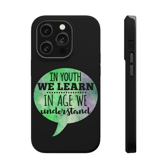 DistinctInk Tough Case for Apple iPhone 13 PRO (6.1" Screen), Compatible with MagSafe Charging - In Youth Learn In Age Understand