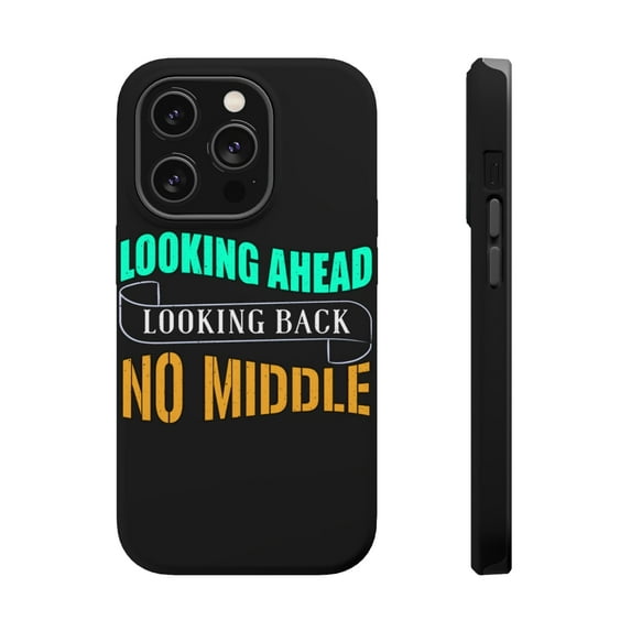 DistinctInk MagSafe Tough Case for Apple iPhone 13 Pro (6.1" Screen) - Looking Ahead Looking Back No Middle - Tempered Glass Back