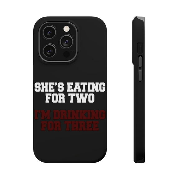 DistinctInk MagSafe Tough Case for Apple iPhone 13 Pro (6.1" Screen) - She's Eating For Two, I'm Drinking for 3 - Slim Profile Design