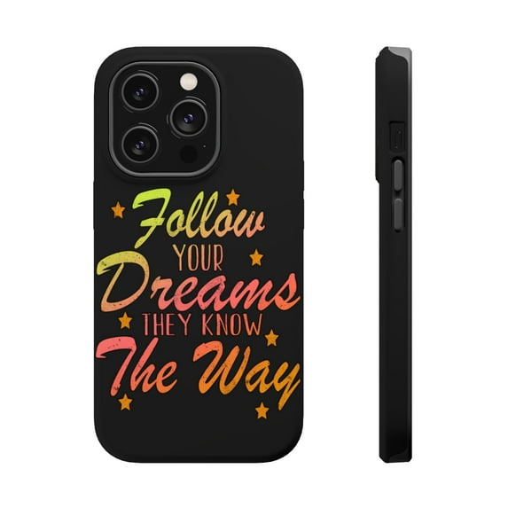 DistinctInk MagSafe Tough Case for Apple iPhone 13 Pro Max (6.7" Screen) - Follow Your Dreams Know Way - Raised Bezel Screen Guard