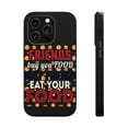 thumbnail image 1 of DistinctInk Tough Case for Apple iPhone 13 Pro MAX (6.7" Screen), Compatible with MagSafe Charging - Friends Buy You Food Best Friends Eat Your Food, 1 of 6