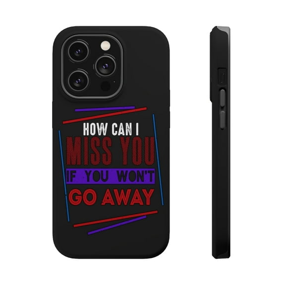 DistinctInk MagSafe Tough Case for Apple iPhone 13 Pro Max (6.7" Screen) - How Miss You If Won't Go Away - Shockproof Protection