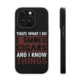 thumbnail image 1 of DistinctInk MagSafe Tough Case for Apple iPhone 13 Pro Max (6.7" Screen) - I Smoke Cigars And I Know Things - Slim Profile Design, 1 of 6