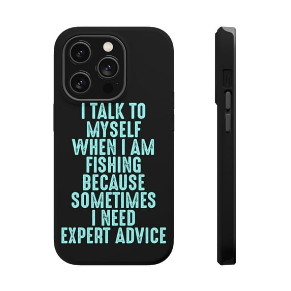 DistinctInk Tough Case for Apple iPhone 13 Pro MAX (6.7" Screen), Compatible with MagSafe Charging - I Talk To Myself Fishing Need Expert Advice